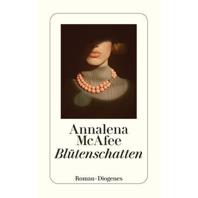 Blütenschatten, Taschenbuch von Annalena McAfee, Diogenes Verlag AG, 978-3-257-24663-6