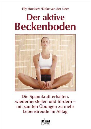 Elly Hoekstra - Der aktive Beckenboden: Die Spannkraft erhalten, wiederherstellen und fördern - mit sanften Übungen zu mehr Lebensfreude im Alltag. Jopp Programm - Preis vom 17.10.2026 19:25:27 h