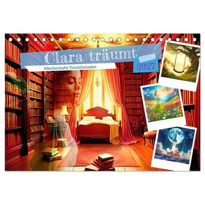 Clara träumt - Märchenhafte Traumfantasien (Tischkalender 2027 DIN A5 quer), CALVENDO Monatskalender