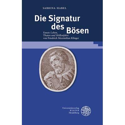 Die Signatur des Bösen, Gebundene Ausgabe von Sabrina Habel, Universitätsverlag Winter GmbH Heidelberg, 978-3-8253-6065-8