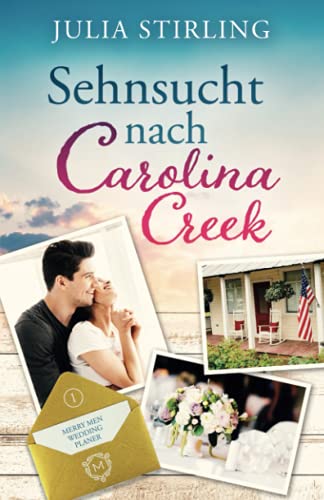 Julia Stirling - Sehnsucht nach Carolina Creek: The Merry Men Weddingplaner 1 - Preis vom 12.10.2026 11:37:12 h