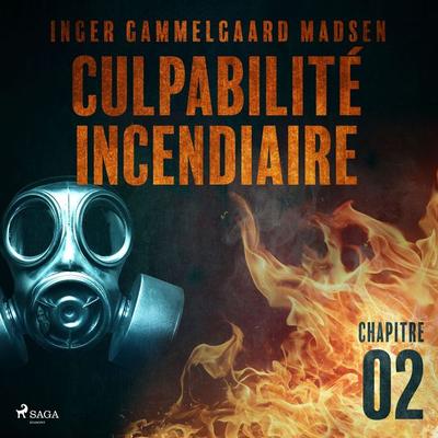 Culpabilité incendiaire - Chapitre 2 - Inger Gammelgaard Madsen, Audio, 9788726229554
