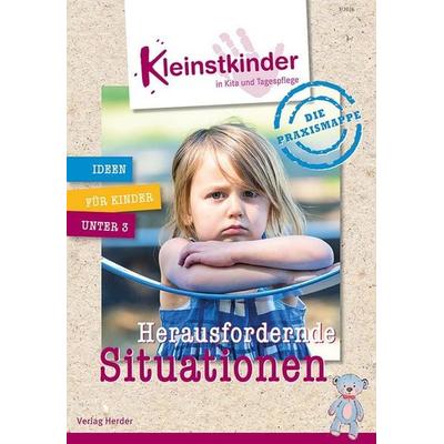 Die Praxismappe: Herausfordernde Situationen, Gebundene Ausgabe von Helia Schneider,Marjan Alemzadeh,Mandy Winter,Stephanie Schaar,Andrea Dannhauser,