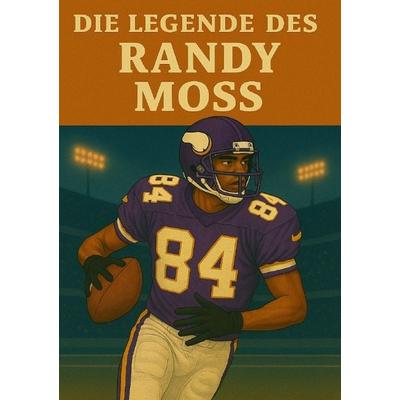 Football Legenden / Die Legende des Randy Moss, Taschenbuch von Anton Bauer, Epubli, 978-3-8190-8162-0