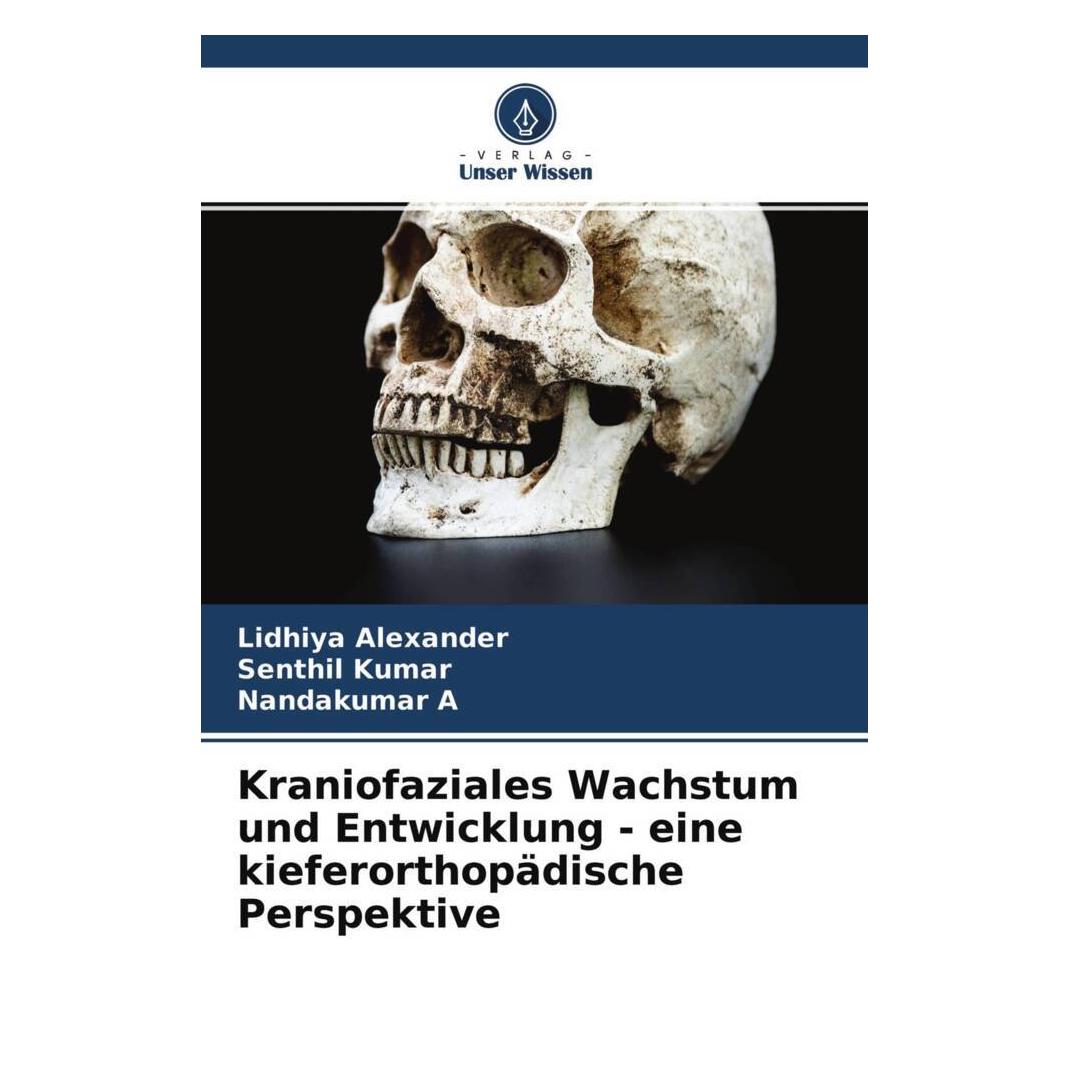 Unser Wissen Kraniofaziales Wachstum und Entwicklung - eine kieferorthopädische Perspektive (56852051)