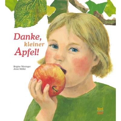 Danke, kleiner Apfel, Gebundene Ausgabe von Brigitte Weninger, NordSüd Verlag, 978-3-314-01806-0