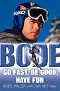 Bode Miller - Bode: Go Fast, Be Good, Have Fun - Preis vom 09.10.2026 07:28:09 h