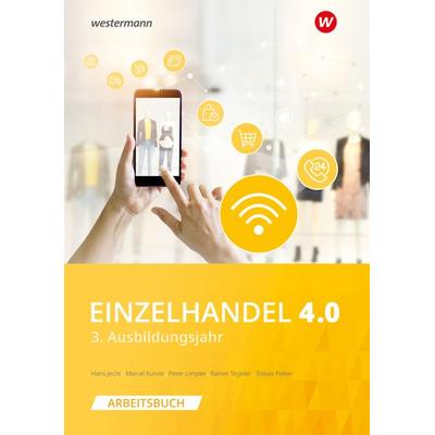 Einzelhandel 4.0, Taschenbuch von Hans Jecht,Peter Limpke,Rainer Tegeler,Marcel Kunze,Tobias Fieber, Westermann Berufliche Bildung, 978-3-8045-5334-7