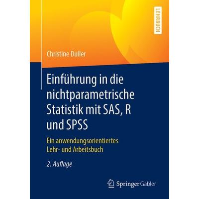 Einführung in die nichtparametrische Statistik mit SAS, R und SPSS, Taschenbuch von Christine Duller, Springer Berlin, 978-3-662-57677-9
