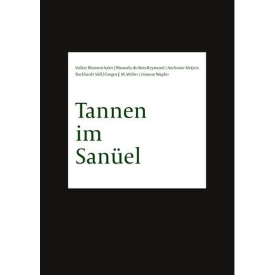 Tannen im Sanüel, Taschenbuch von Burkhardt Söll,Gregor J. M. Weber,Lisanne Wepler,Volker Blumenthaler,Manuela di Bois-Reymond, BoD – Books on Demand,