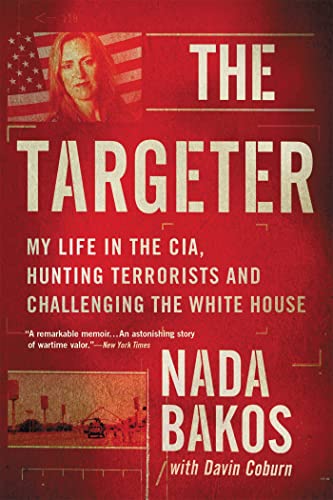 Nada Bakos - The Targeter: My Life in the CIA, Hunting Terrorists and Challenging the White House - Preis vom 11.10.2026 15:43:13 h