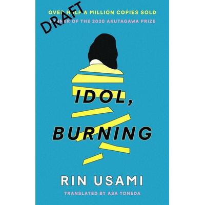 Idol, Burning, Taschenbuch von Rin Usami, Canongate Books Ltd., 978-1-83885-613-7
