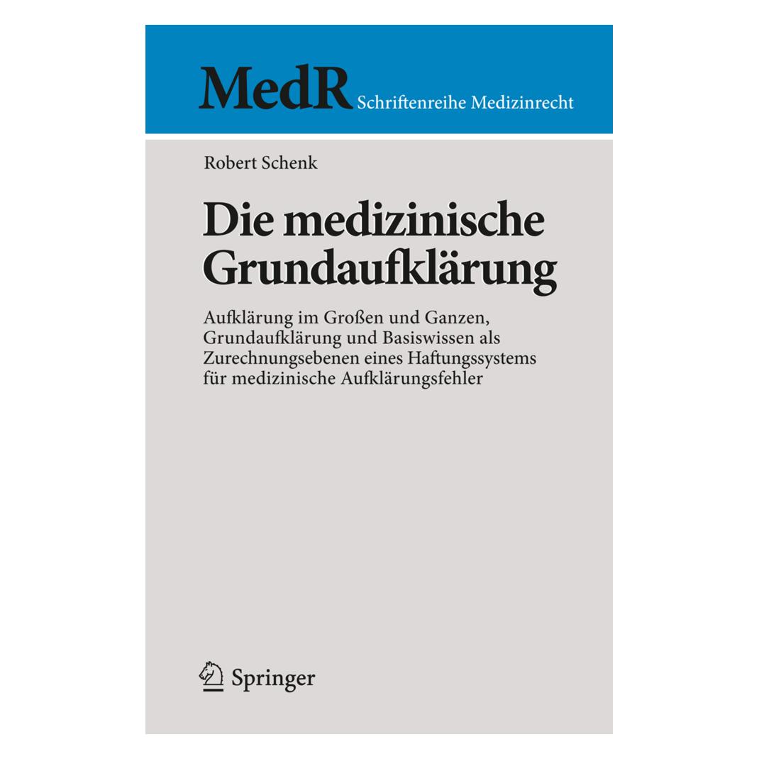 Springer Die medizinische Grundaufklärung (Deutsch, Softcover, Robert Schenk) (8552717)