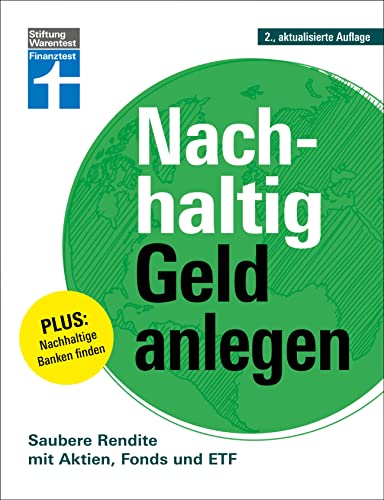 Wolfgang Mulke - Nachhaltig Geld anlegen - ökologisch sinnvoll investieren - Gutes tun und Geld verdienen: Saubere Rendite mit Aktien, Fonds und ETF Plus: Nachhaltige Banken finden - Preis vom 30.09.2026 09:01:18 h
