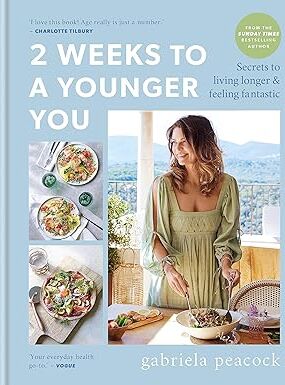Kyle Books Gabriela Peacock 2 Books Collection Set: 2 Weeks to Feeling Great & 2 Weeks to a Younger You - Hardback Health & Wellbeing Books for Adults
