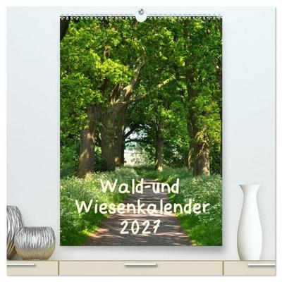 Wald- und Wiesenkalender 2027 Planer (hochwertiger Premium Wandkalender 2027 DIN A2 hoch), Kunstdruck in Hochglanz