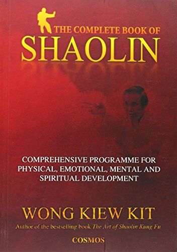 Kiew Wong - The Complete Book of Shaolin: Comprehensive Programme for Physical, Emotional, Mental and Spiritual Development: Comprehensive Program for Physical, Emotional, Mental and Spiritual Development - Preis vom 14.10.2026 23:07:16 h