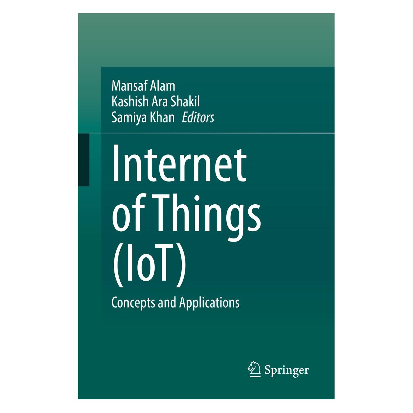 Springer Internet of Things (IoT) (Englisch, Kashish Ara Shakil, Mansaf Alam, Samiya Khan, 2020) (9783030374679)