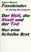 Fassbinder, Rainer Werner - Der Müll, die Stadt und der Tod / Nur eine Scheibe Brot - Preis vom 11.10.2026 03:10:56 h