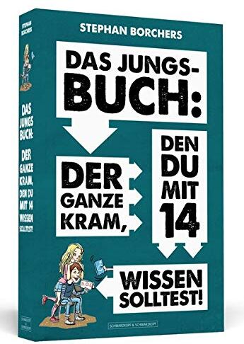Stephan Borchers - Das Jungs-Buch: Der ganze Kram, den du mit 14 wissen solltest - Preis vom 19.10.2026 19:33:35 h