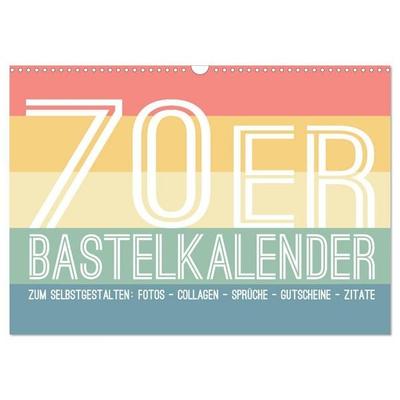 70er Jahre Bastelkalender - DIY Kreativ-Kalender zum Selbstgestalten (Wandkalender 2027 DIN A3 quer), CALVENDO Monatskalender