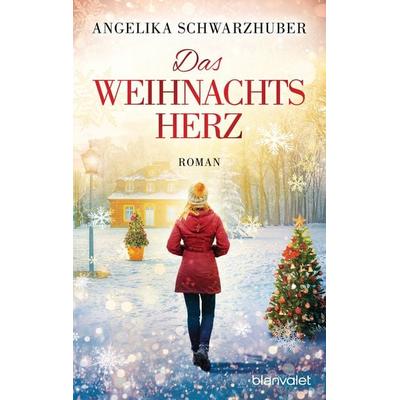 Das Weihnachtsherz, Taschenbuch von Angelika Schwarzhuber, Blanvalet