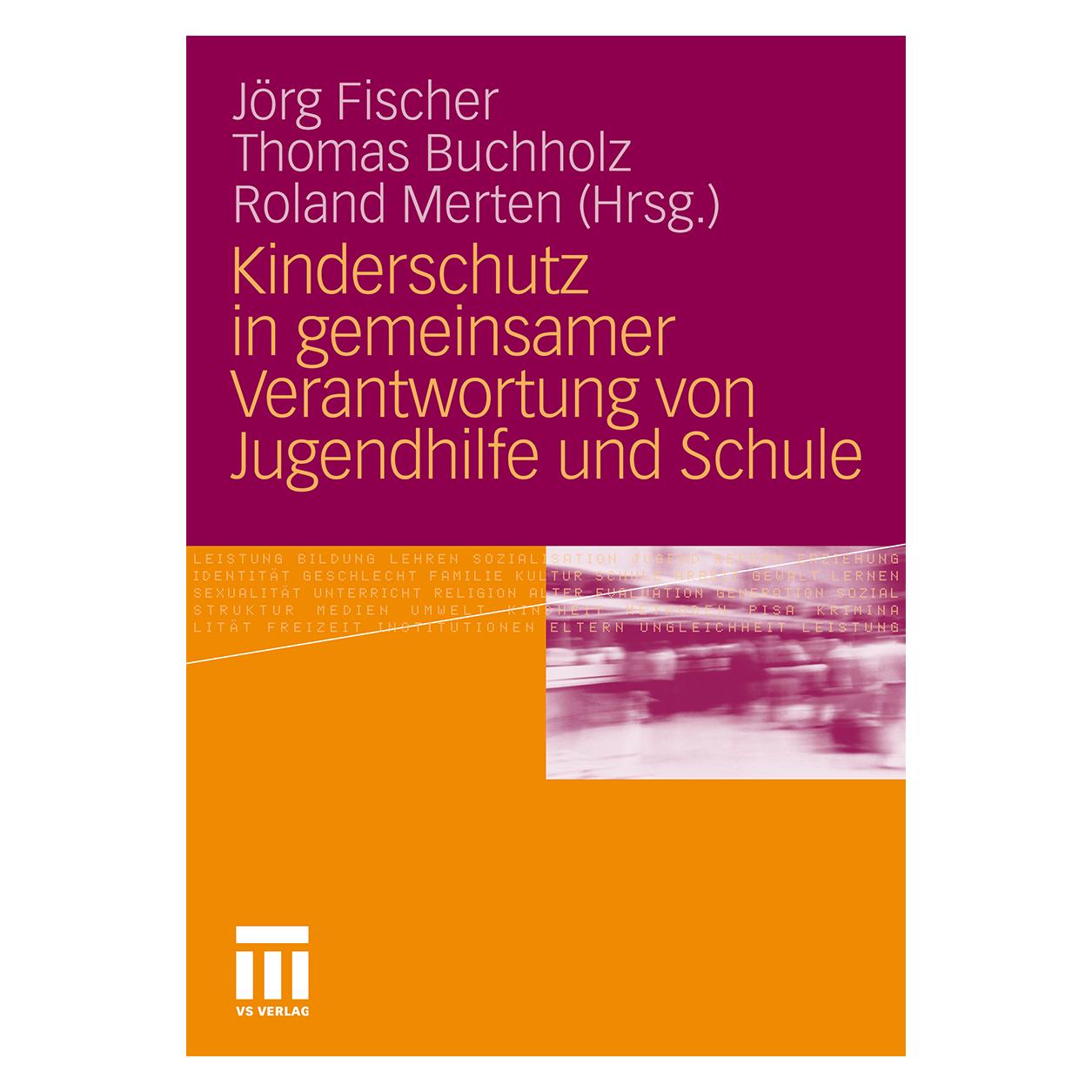 VS Kinderschutz in gemeinsamer Verantwortung von Jugendhilfe und Schule (Deutsch, Softcover, Jörg Fischer, Roland Merten, Thomas Buchholz) (7085646)