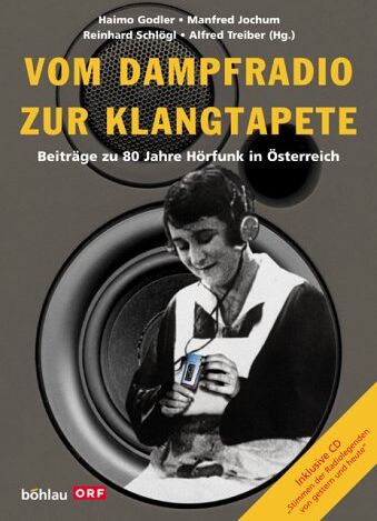 Haimo Godler - Vom Dampfradio zur Klangtapete. Beiträge zu 80 Jahre Hörfunk in Österreich - Preis vom 15.10.2026 23:06:25 h