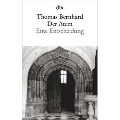Der Atem, Taschenbuch von Thomas Bernhard, dtv, 978-3-423-13961-8
