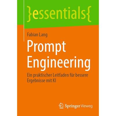 Prompt Engineering von Fabian Lang, Springer Fachmedien Wiesbaden, 978-3-658-49885-6