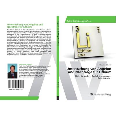 Untersuchung von Angebot und Nachfrage für Lithium, Taschenbuch von Sebastian Schwarz, AV Akademikerverlag, 978-3-639-45821-3