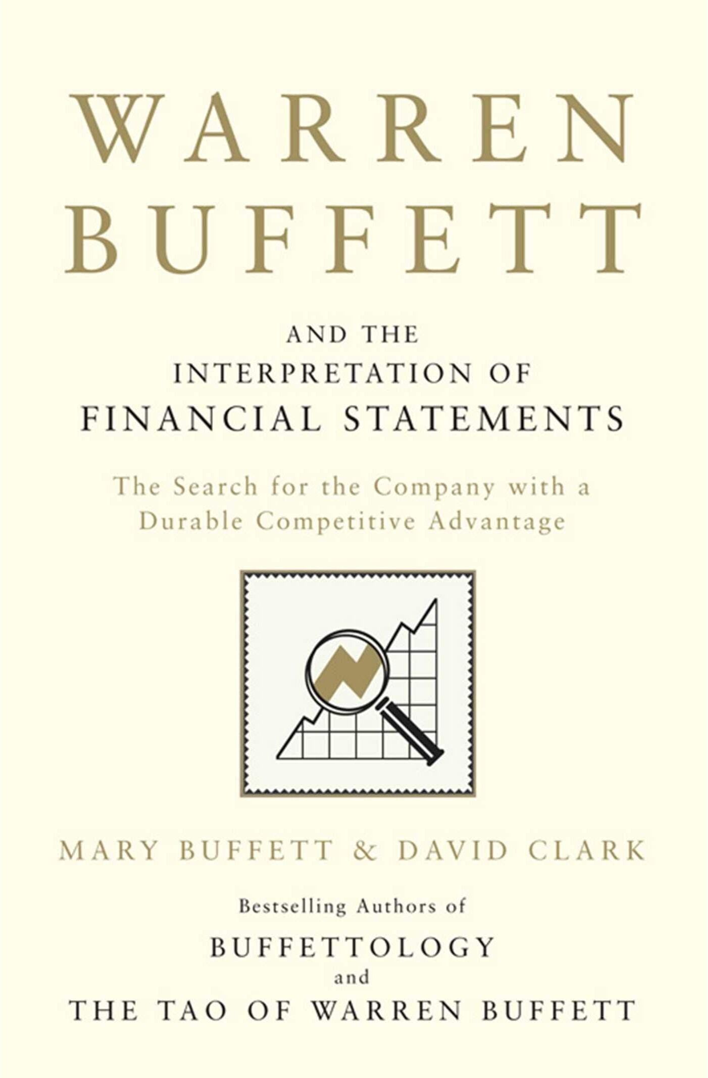 Simon and Schuster UK Warren Buffett and the Interpretation of Financial Statements: The Search for the Company with a Durable Competitive Advantage