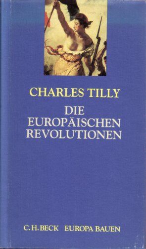Charles Tilly - Die europäischen Revolutionen - Preis vom 09.10.2026 07:28:09 h