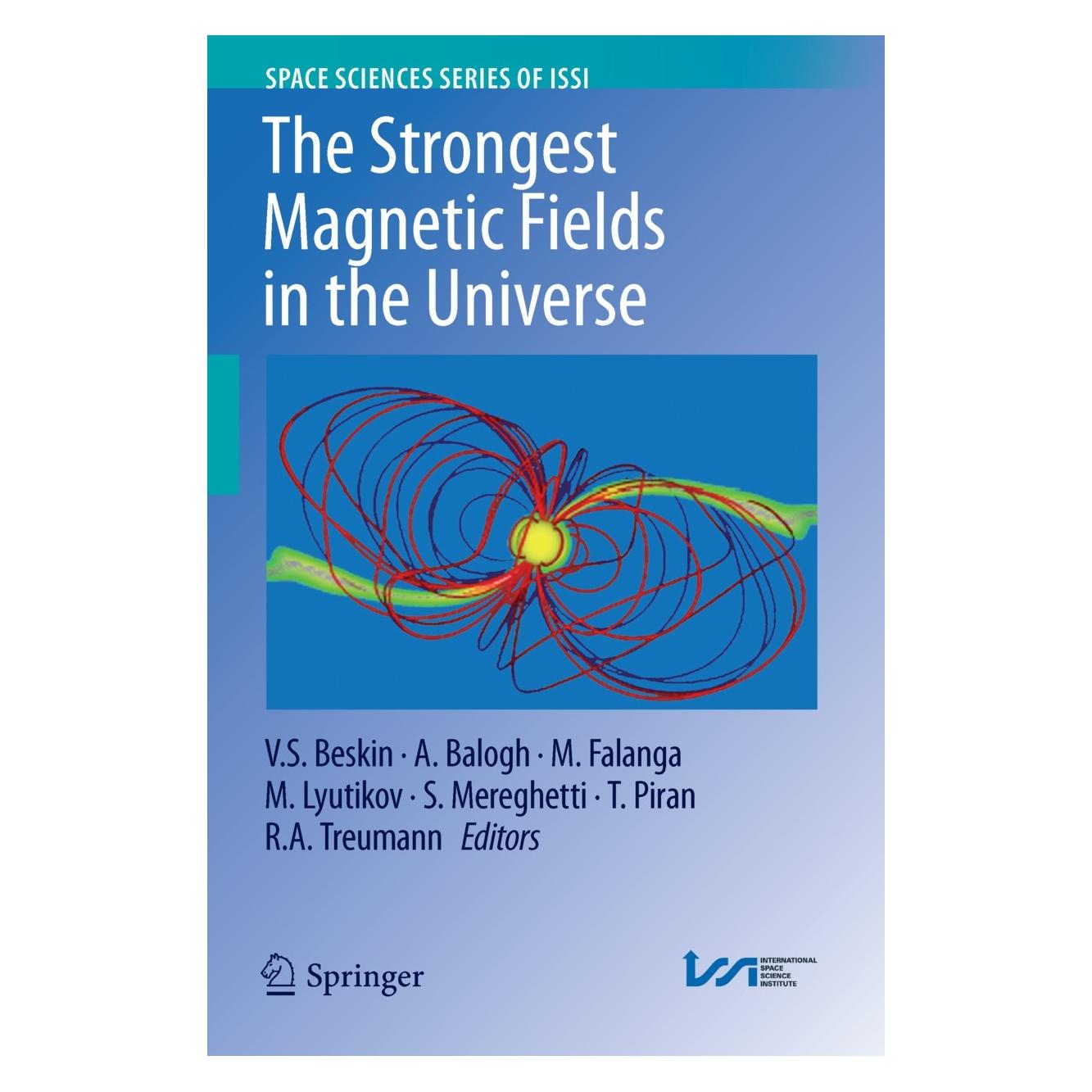 Springer The Strongest Magnetic Fields in the Un (Englisch, Hardcover, A. Balogh, M. Falanga, M. Lyutikov, Maurizio, R.A. Treumann, S. Mereghetti, T. Piran, V.S. Beskin) (9781493935499)