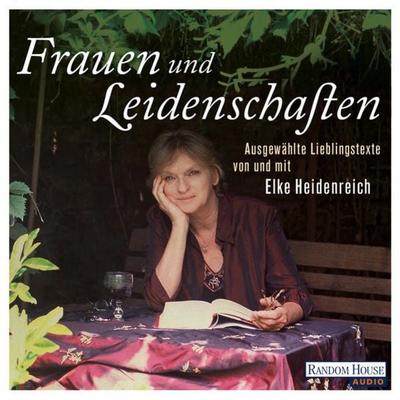 Frauen und Leidenschaften - Elke Heidenreich, Audio, 9783837142044