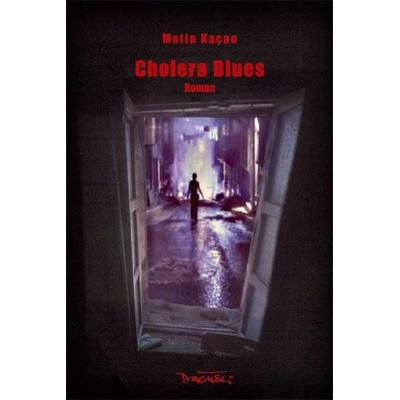 Cholera Blues, Taschenbuch von Metin Kacan, Dagyeli Verlag, 978-3-935597-38-8