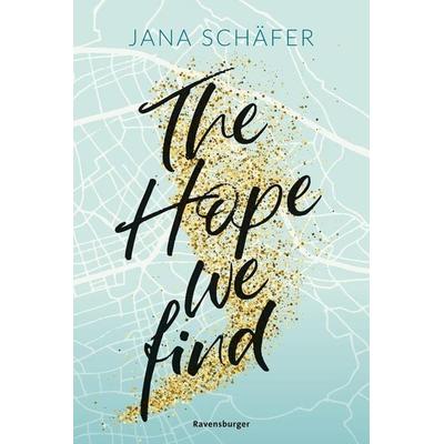 The Hope We Find - Edinburgh-Reihe, Band 2 (knisternde New-Adult-Romance mit absolutem Sehnsuchtssetting), Taschenbuch von Jana Schäfer, Ravensburger
