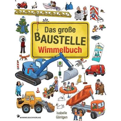 Das große Baustelle Wimmelbuch, Gebundene Ausgabe von Isabelle Göntgen, Adrian & wimmelbuchverlag, 978-3-942491-74-7