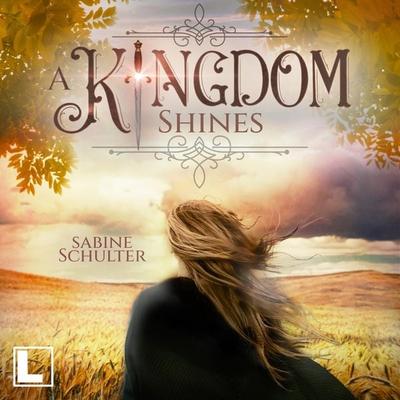 A Kingdom Shines - Sabine Schulter, Audio, 4260158977746