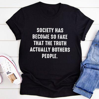 Society Has Become So Fake T Shirt White S