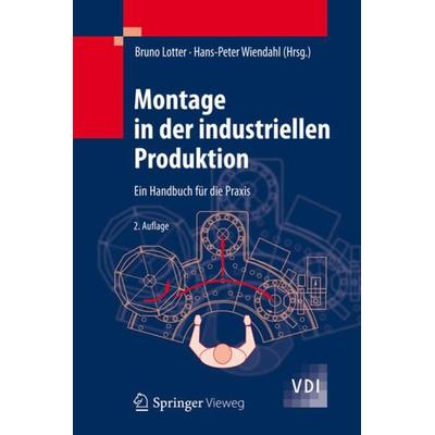 Montage in der industriellen Produktion, Gebundene Ausgabe von , Springer Berlin, 978-3-642-29060-2