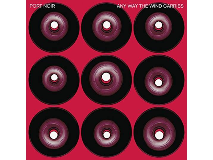 Port Noir - Any Way The Wind Carries