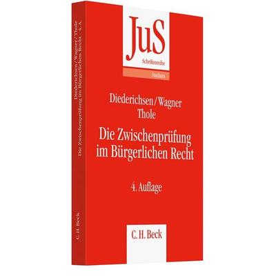 Die Zwischenprüfung im Bürgerlichen Recht, Taschenbuch von Uwe Diederichsen,Gerhard Wagner,Christoph Thole, C.H. Beck, 978-3-406-49993-7