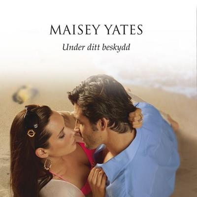 Under ditt beskydd - Maisey Yates, Audio, 9789176333242