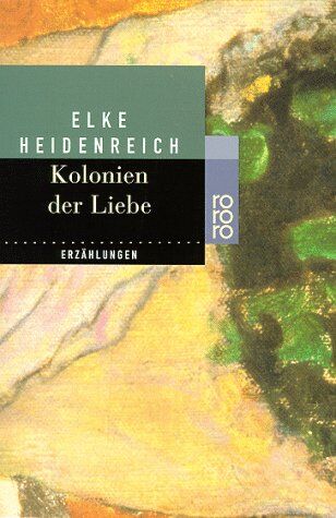 Elke Heidenreich - Kolonien der Liebe - Preis vom 30.09.2026 22:30:23 h