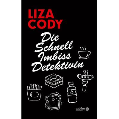 Die Schnellimbissdetektivin, Taschenbuch von Liza Cody, Argument Verlag mit Ariadne