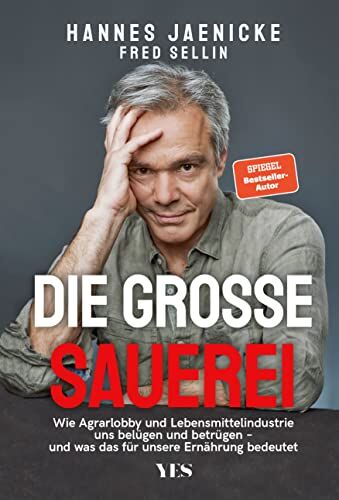 Hannes Jaenicke - Die große Sauerei: Wie Agrarlobby und Lebensmittelindustrie uns belügen und betrügen – und was das für unsere Ernährung bedeutet - Preis vom 01.10.2026 17:08:56 h