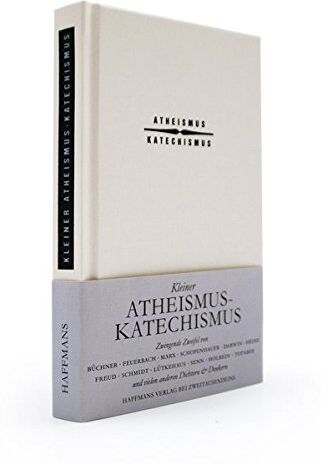 Gerd Haffmans - Kleiner Atheismus-Katechimus: Zwingende Zweifel auf gottfernen Seiten - Preis vom 10.10.2026 11:48:34 h