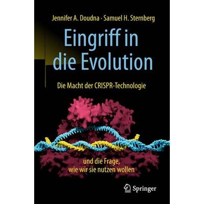 Eingriff in die Evolution, Gebundene Ausgabe von Jennifer A. Doudna,Samuel H. Sternberg, Springer Berlin, 978-3-662-57444-7