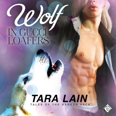 Wolf in Gucci Loafers: Tales of the Harker Pack, Book 2 (Unabridged) - Tara Lain, Audio, 4071498920879